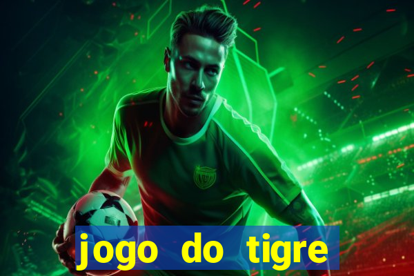 jogo do tigre deposito minimo 1 real